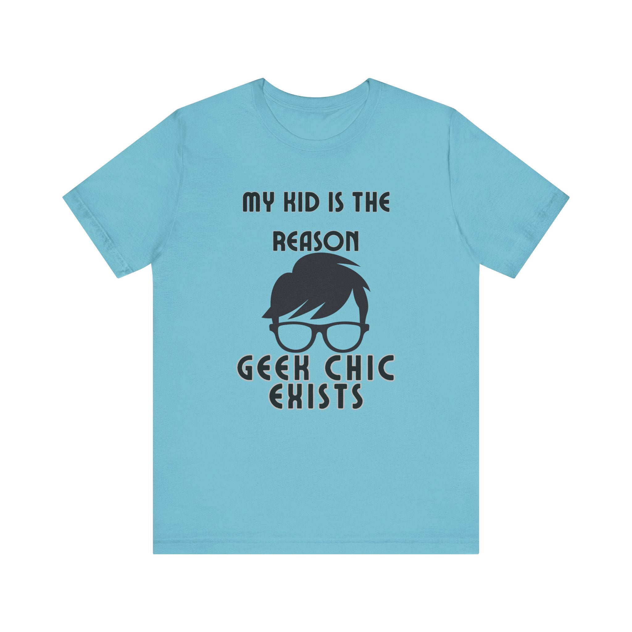 geek chic t shirt My Kid is the Reason Geek Chic Exists T Shirt Boy Graphic Nerd Mom Gifts Threads N Sips